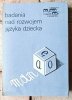 red. Magdalena Smoczyńska • Badania nad rozwojem języka dziecka. Wybór prac - okładka